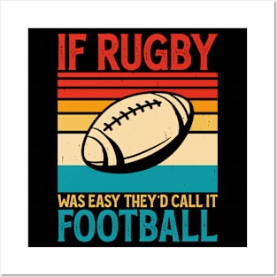 If Rugby Was Easy They'd Call It Football For Rugby Player - Funny Rugby Lover Vintage Posters and Art